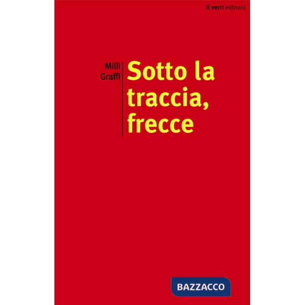 Sotto la traccia, frecce