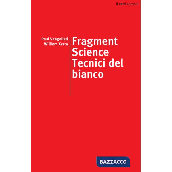 Fragment science. Tecnici del bianco. Ediz. italiana e inglese