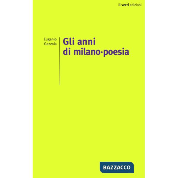 Anni di Milano-poesia (Gli)