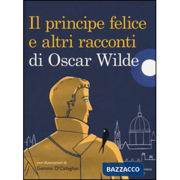 Principe felice e altri racconti di Oscar Wilde (Il)