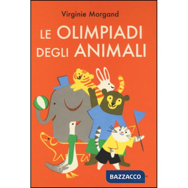 Olimpiadi degli animali. Ediz. illustrata (Le)