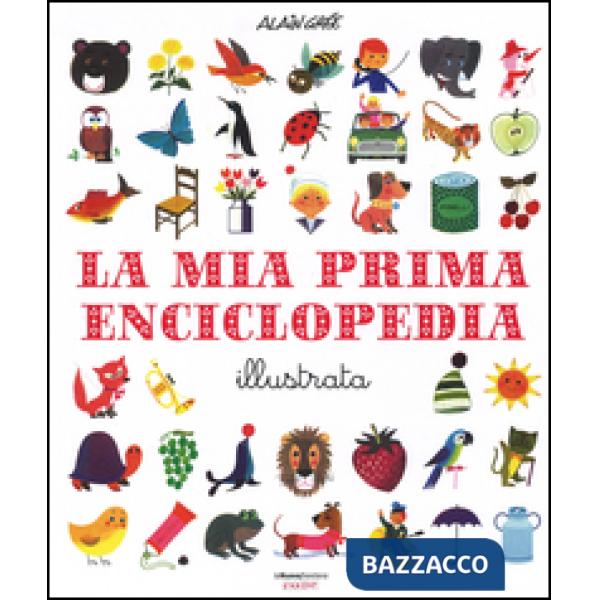 Mia prima enciclopedia illustrata. Ediz. illustrata (La)
