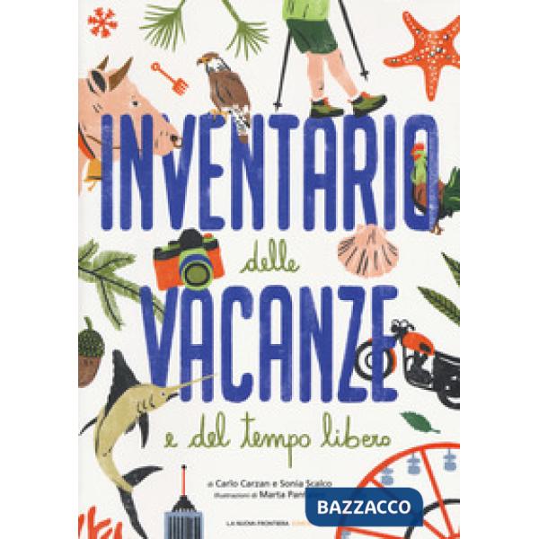 Inventario delle vacanze e del tempo libero. Ediz. a colori