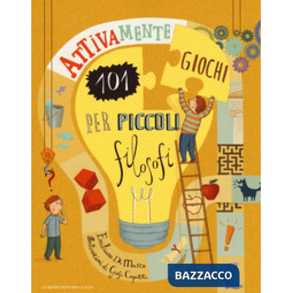 Attivamente. 101 giochi per piccoli filosofi