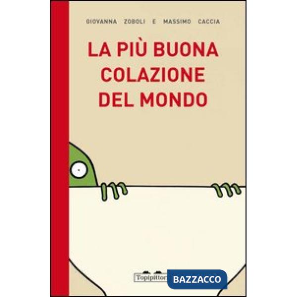 Più buona colazione del mondo. Ediz. illustrata (La)