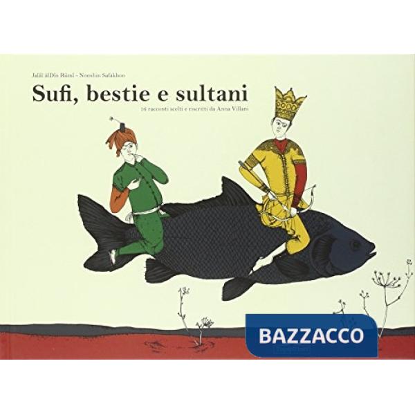 Sufi, bestie e sultani. 16 racconti scelti e riscritti da Anna Villani