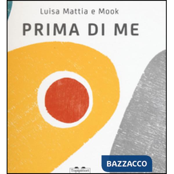 Prima di me. Ediz. illustrata