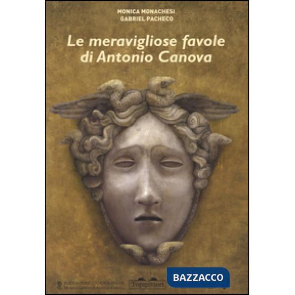 Meravigliose favole di Antonio Canova. Ediz. illustrata (Le)
