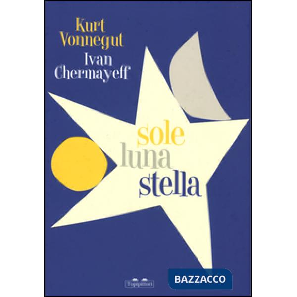 Sole luna stella. Ediz. illustrata