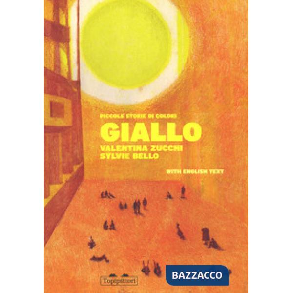 Giallo. Piccole storie di colori. Ediz. italiana e inglese