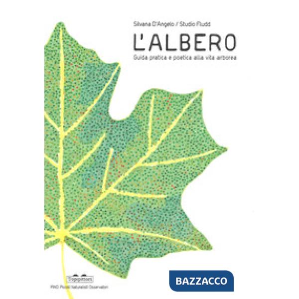 Albero. Guida pratica e poetica alla vita arborea. Ediz. a colori (L')