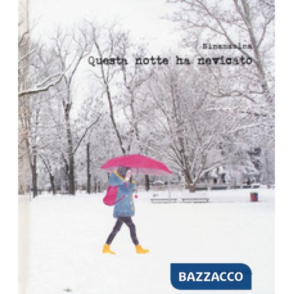 Questa notte ha nevicato. Ediz. a colori