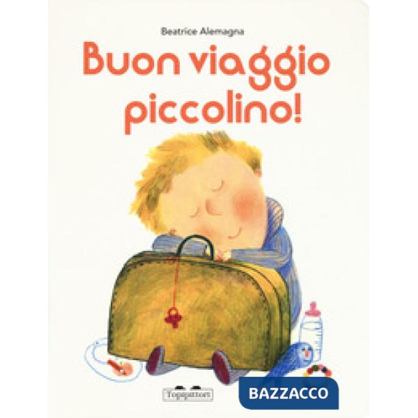 Buon viaggio piccolino. Ediz. a colori