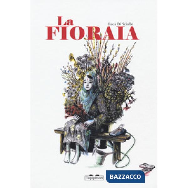Fioraia. Ediz. a colori (La)