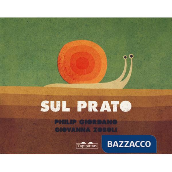 Sul prato. Sotto il prato. Ediz. a colori