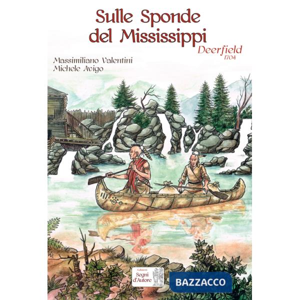 Sulle sponde del Mississippi. Deerfield 1704