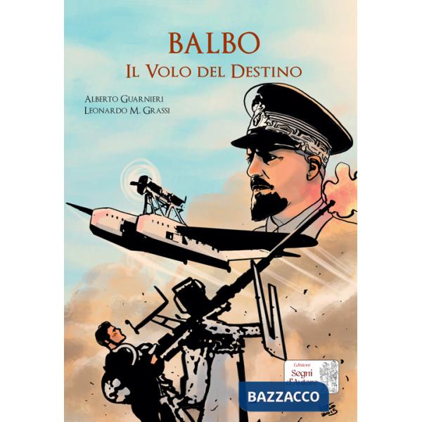 Balbo. Il volo del destino