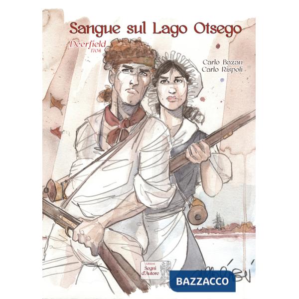 Sangue sul lago Otsego. Deerfield 1704