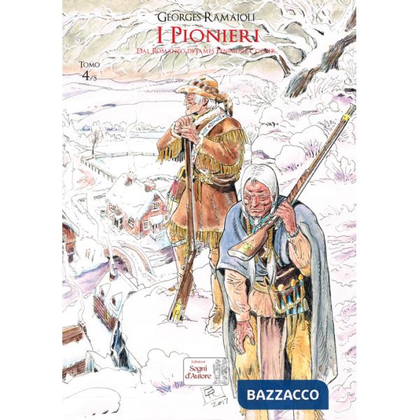 Pionieri. Dal romanzo di James Fenimore Cooper (I). Vol. 4