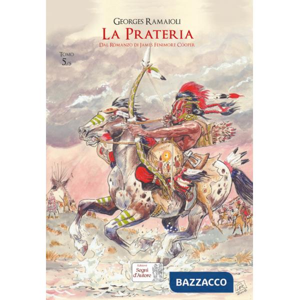 Prateria. Dal romanzo di James Fenimore Cooper (La). Vol. 5