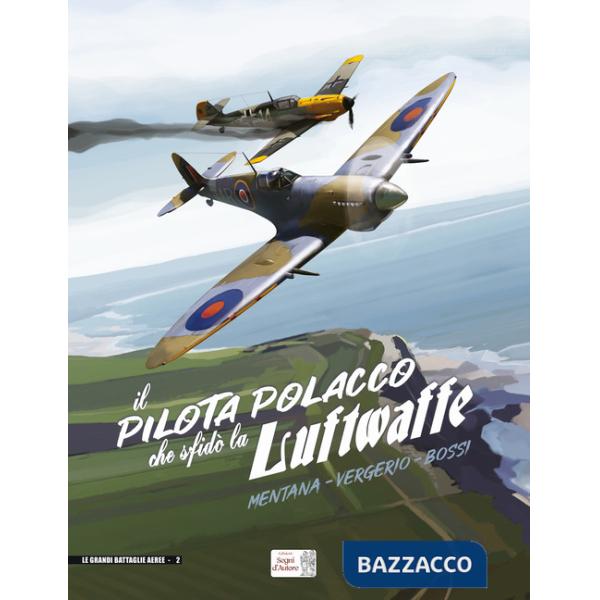 Pilota polacco che sfidò la Luftwaffe (Il)