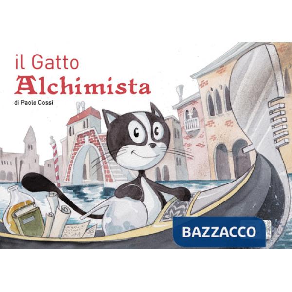 Gatto alchimista. Ediz. a colori (Il)
