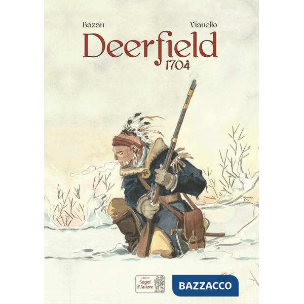 Deerfield 1704. Ediz. deluxe
