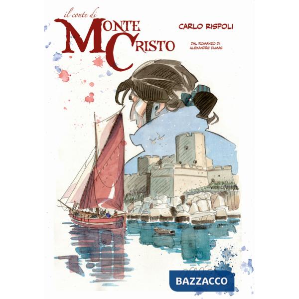 Conte di Montecristo. Dal romanzo di Alexandre Dumas (Il)