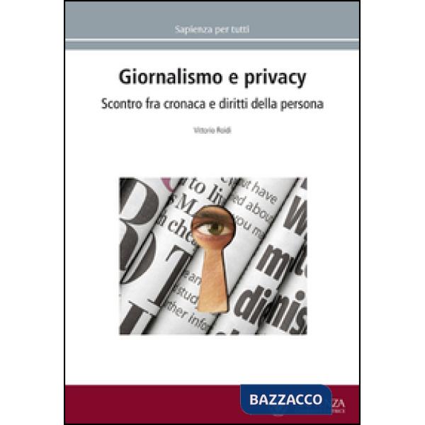 Giornalismo e privacy. Scontro fra cronaca e diritti della persona