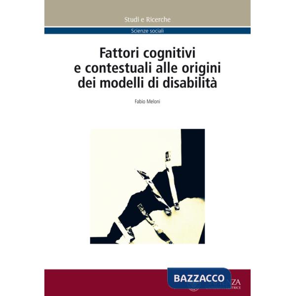 Fattori cognitivi e contestuali alle origini dei modelli di disabilità