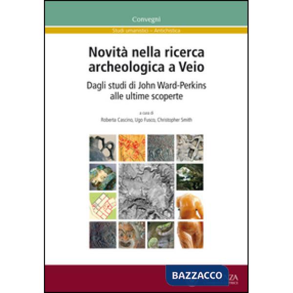 Novità nella ricerca archeologica a Veio. Dagli studi di John Ward-Perkins alle ultime scoperte