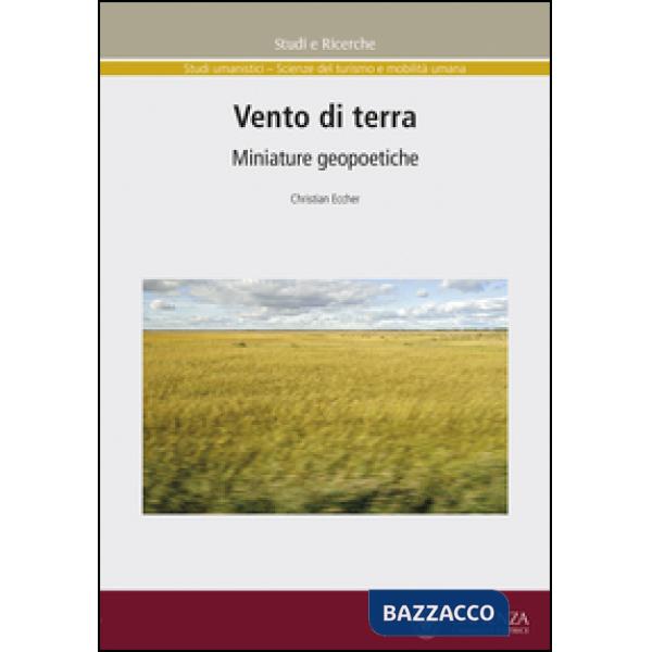 Vento di terra. Miniature geopoetiche
