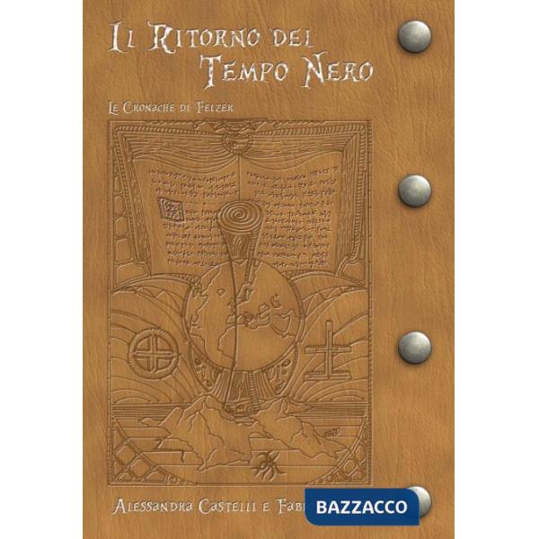 Ritorno del tempo nero. Le cronache di Felzer (Il)