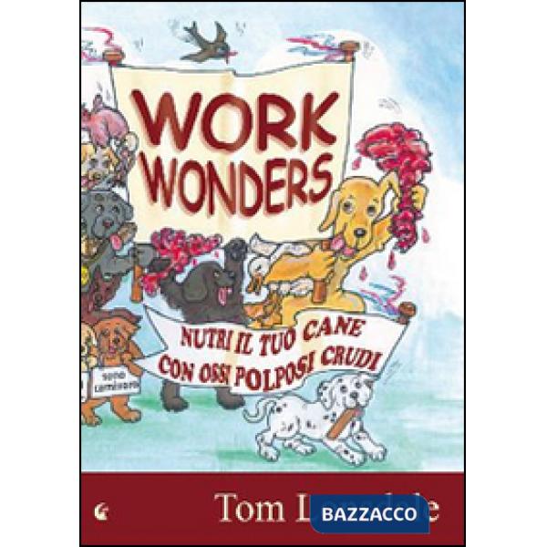 Work Wonders. Nutri il tuo cane con ossi polposi crudi