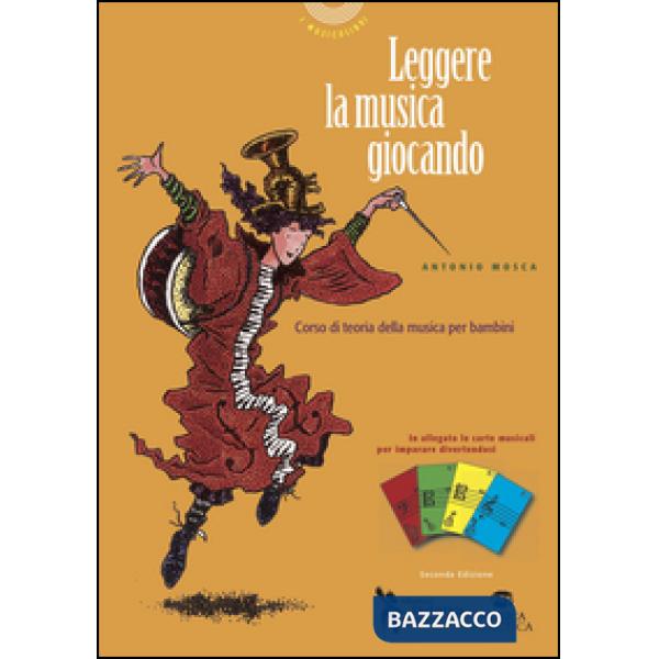 Leggere la musica giocando. Corso di teoria della musica per bambini. Con carte da gioco musicali per imparare divertendosi