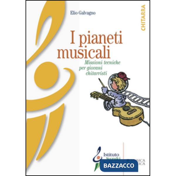 Pianeti musicali. Missioni tecniche per giovani chitarristi. Ediz. illustrata (I)