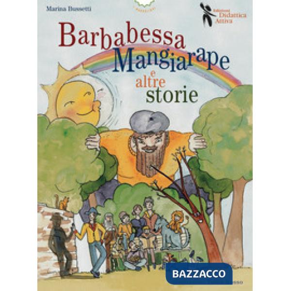 Barbabessa mangiarape e altre storie. Ediz. illustrata