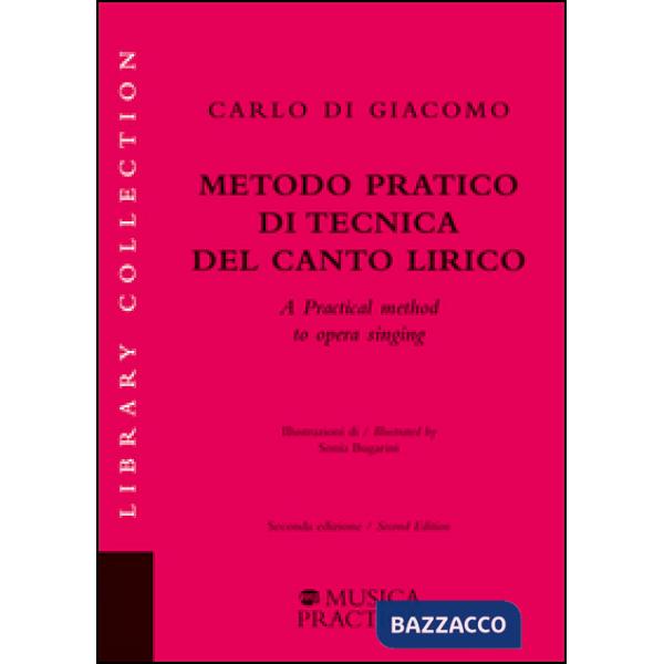 Metodo pratico di tecnica del canto lirico. Ediz. italiana e inglese