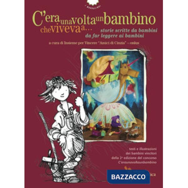 C'eraunavoltaunbambinochevivevaa... Storie scritte da bambini da far leggere ai 