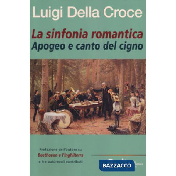Sinfonia romantica. Apogeo e canto del cigno (La)