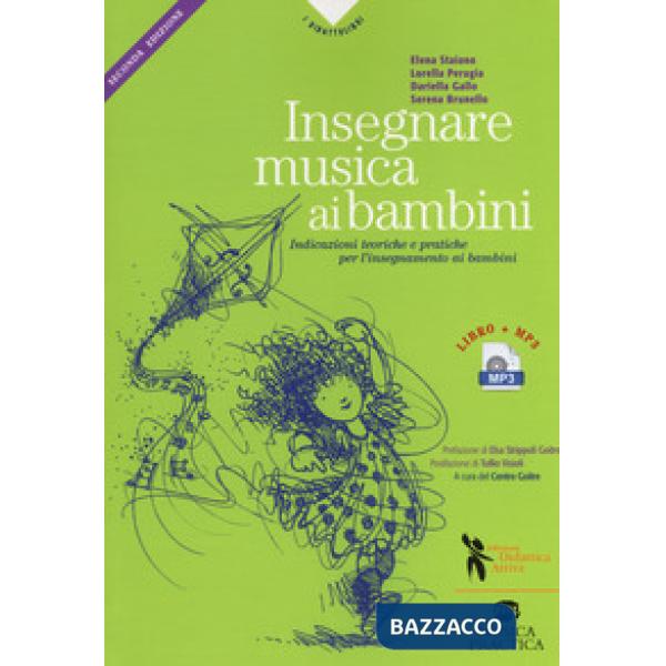 Insegnare musica ai bambini. Indicazioni teoriche e pratiche per l'insegnamento
