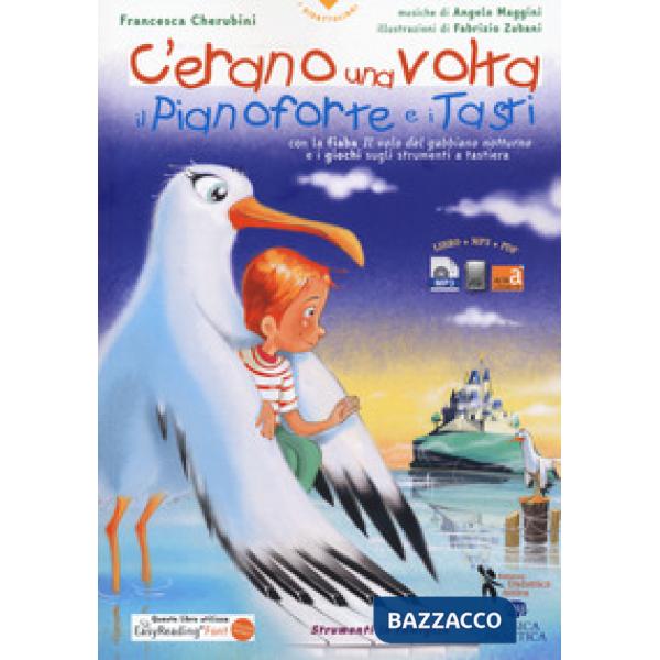 C'erano una volta il pianoforte e i tasti. Ediz. ad alta leggibilità. Con Contenuto digitale per download e accesso online