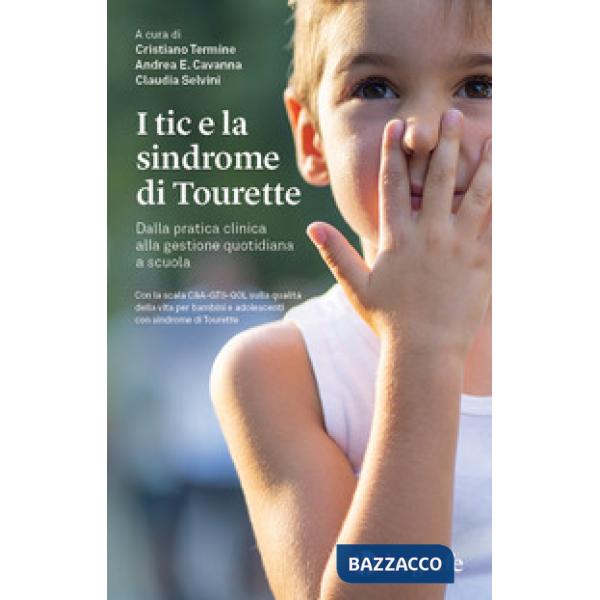 Tic e la sindrome di Tourette. Dalla pratica clinica alla gestione quotidiana a scuola (I)