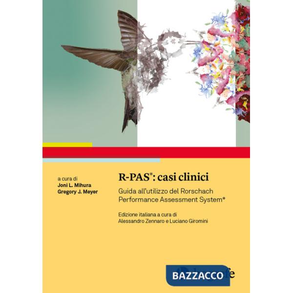 R-PAS: casi clinici. Guida all'utilizzo del Rorschach Performance Assessment System