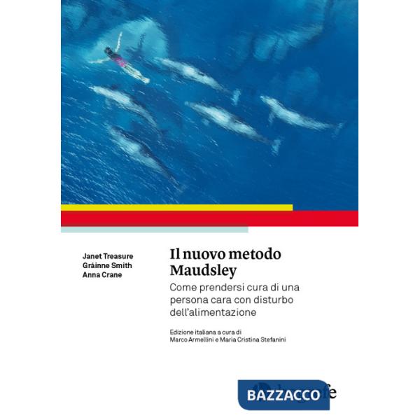Nuovo metodo Maudsley. Come prendersi cura di una persona cara con disturbo dell'alimentazione (Il)