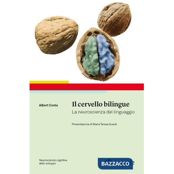 Cervello bilingue. La neuroscienza del linguaggio (Il)