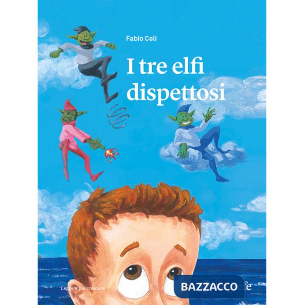 Tre elfi dispettosi. Ediz. a colori (I)