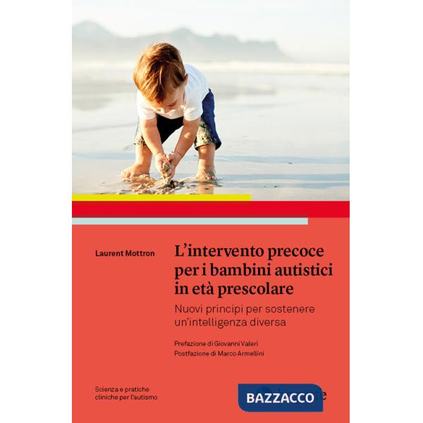Intervento precoce per i bambini autistici in età prescolare. Nuovi principi per sostenere un'intelligenza diversa (L')