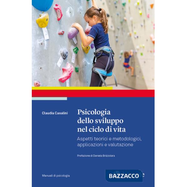 Psicologia dello sviluppo nel ciclo di vita. Aspetti teorici e metodologici, applicazioni e valutazione