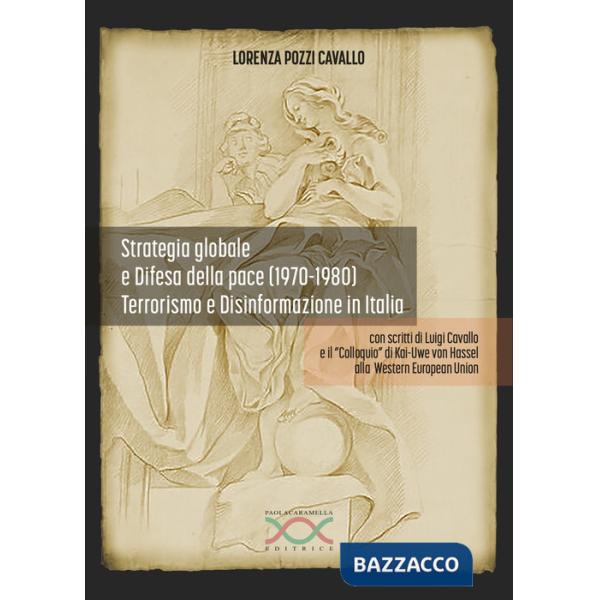 Strategia globale e difesa della pace (1970-1980). Terrorismo e disinformazione in Italia